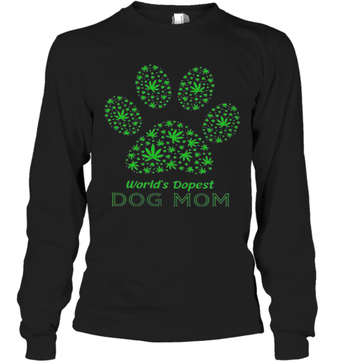 Paw World'S Dopest Dog Mom T-Shirt Long Sleeved T-shirt 