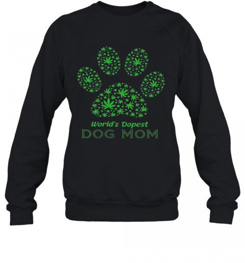 Paw World'S Dopest Dog Mom T-Shirt Unisex Sweatshirt