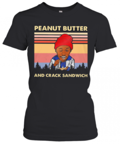 Peanut Butter And Crack Sandwich Vintage T-Shirt Classic Women's T-shirt