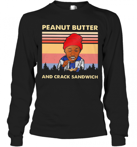 Peanut Butter And Crack Sandwich Vintage T-Shirt Long Sleeved T-shirt 