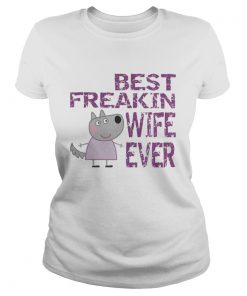 Peppa Pig Best freakin wife ever  Classic Ladies