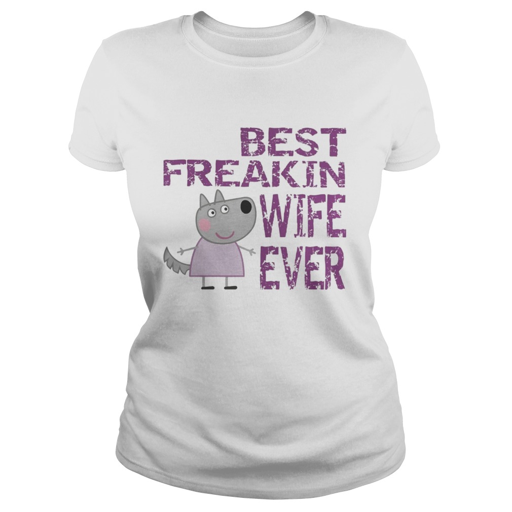 Peppa Pig Best freakin wife ever Classic Ladies