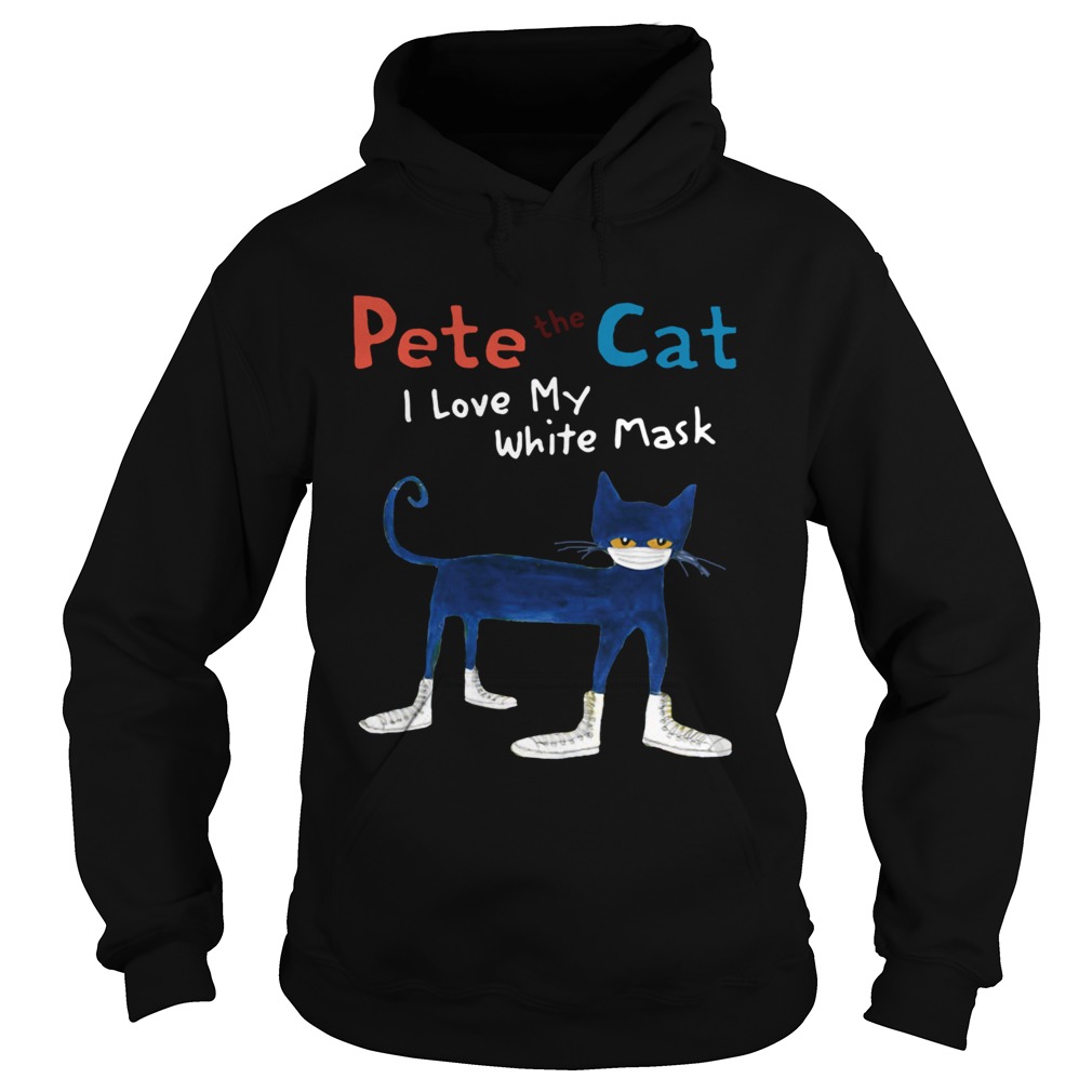 Pete The Cat I Love My White Mask Hoodie