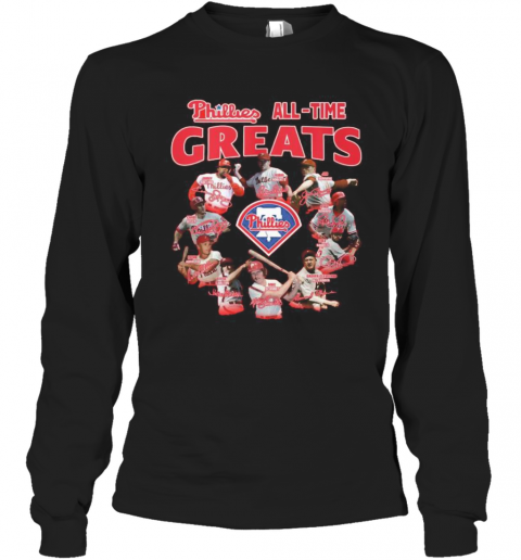Philadelphia Phillies Alll Time Greats Signatures T-Shirt Long Sleeved T-shirt 