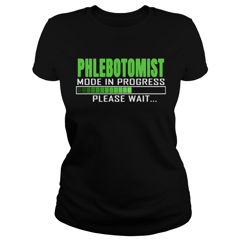 Phlebotomist Mode In Progress Please Wait Classic Ladies