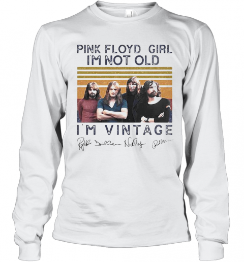 Pink Floyd Girl I'm Not Old I'm Vintage Retro Signatures T-Shirt Long Sleeved T-shirt