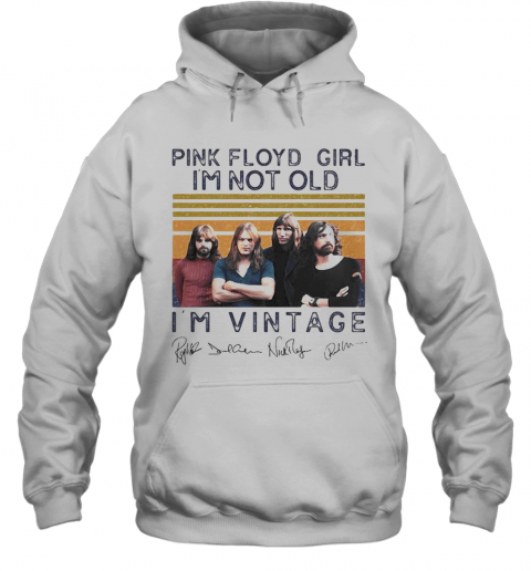 Pink Floyd Girl I'm Not Old I'm Vintage Retro Signatures T-Shirt Unisex Hoodie