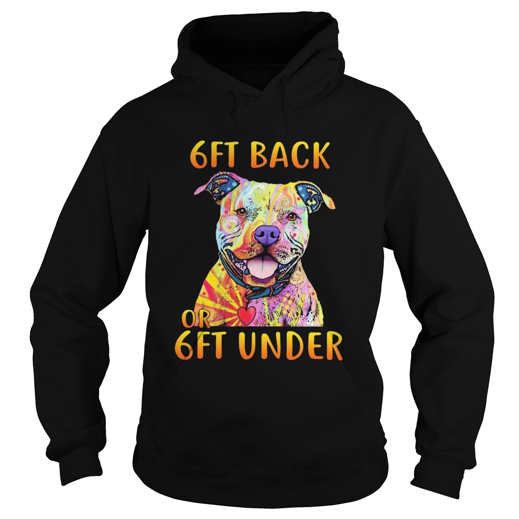Pitbull 6ft Back Or 6ft Under Hoodie