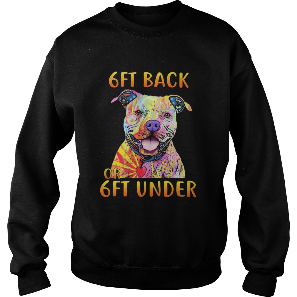 Pitbull 6ft Back Or 6ft Under Sweatshirt