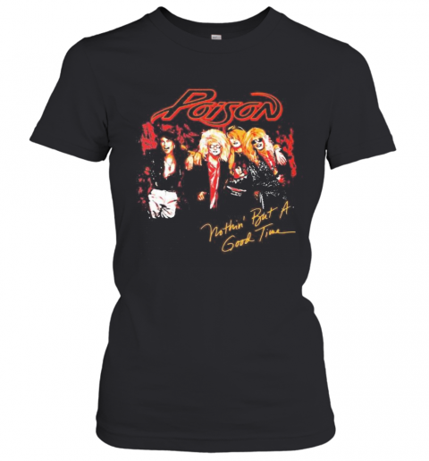Poison Band Nothin But A Good Time T-Shirt Classic Women's T-shirt