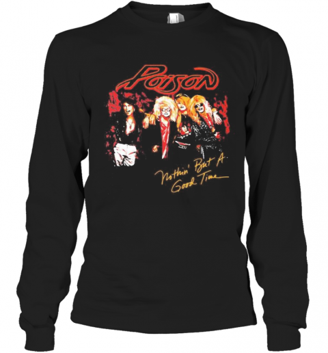 Poison Band Nothin But A Good Time T-Shirt Long Sleeved T-shirt 