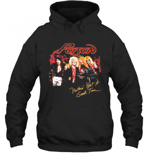 Poison Band Nothin But A Good Time T-Shirt Unisex Hoodie