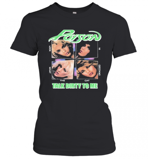 Poison Talk Dirty To Me T-Shirt Classic Women's T-shirt
