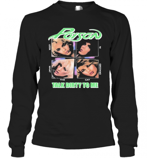 Poison Talk Dirty To Me T-Shirt Long Sleeved T-shirt 