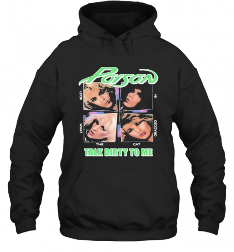 Poison Talk Dirty To Me T-Shirt Unisex Hoodie