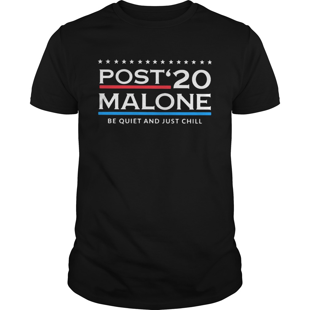 Post 20 Malone Be Quiet And Just Chill Unisex