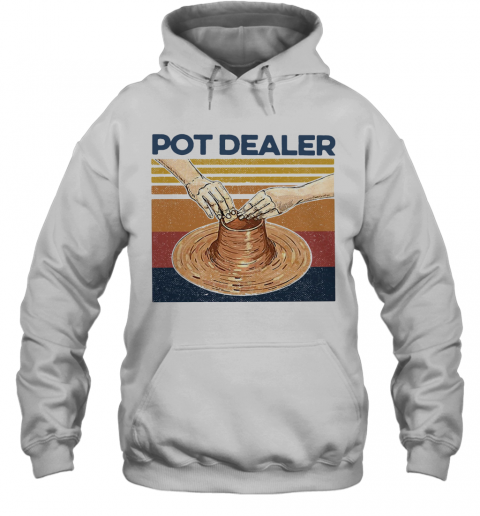 Pot Dealer Pottery Vintage Retro T-Shirt Unisex Hoodie