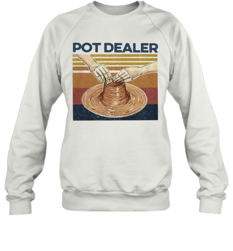 Pot Dealer Pottery Vintage Retro T-Shirt Unisex Sweatshirt