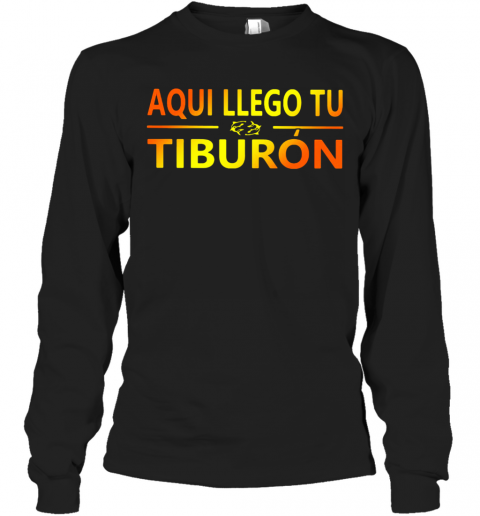 Premium Aqui Llego Tu Tiburon T-Shirt Long Sleeved T-shirt 