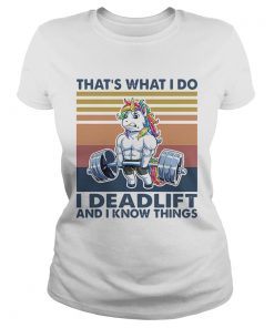 Premium Unicorn Weight Lifting Thats What I Do I Deadlift And I Know Things Vintage Retro  Classic Ladies
