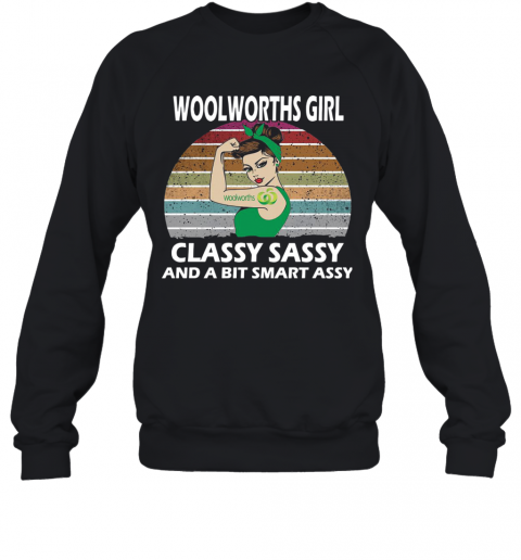 Pretty Woolworths Girl Classy Sassy And A Bit Smart Assy Vintage Shirt T-Shirt Unisex Sweatshirt