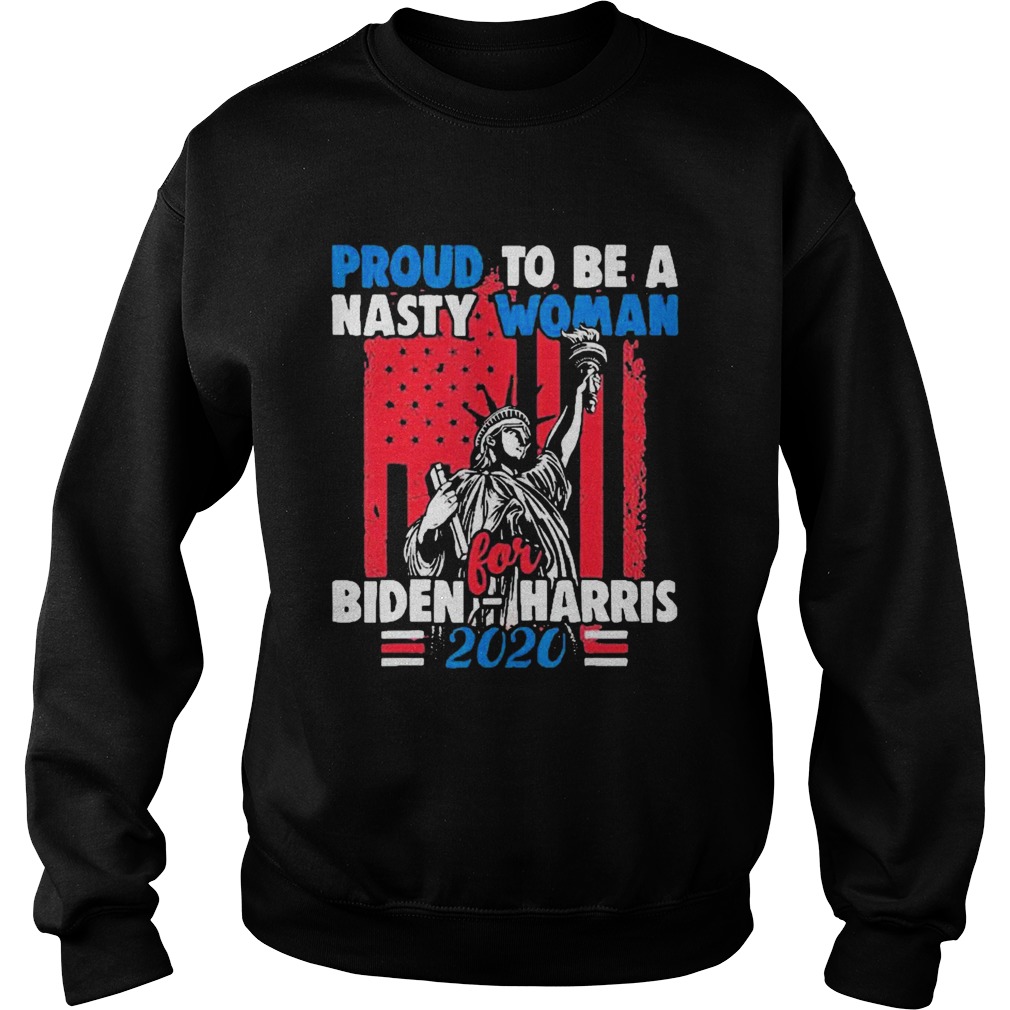 Proud To Be Nasty Woman For Biden Harris Sweatshirt
