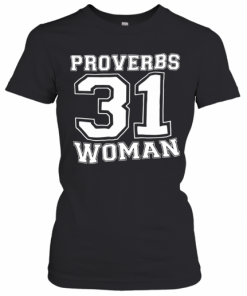 Proverbs 31 Woman T-Shirt Classic Women's T-shirt