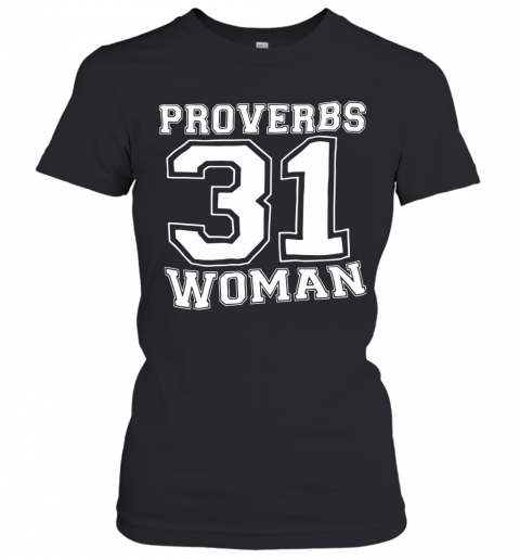 Proverbs 31 Woman T-Shirt Classic Women's T-shirt