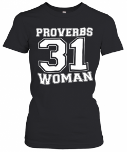 Proverbs 31 Woman T-Shirt Classic Women's T-shirt