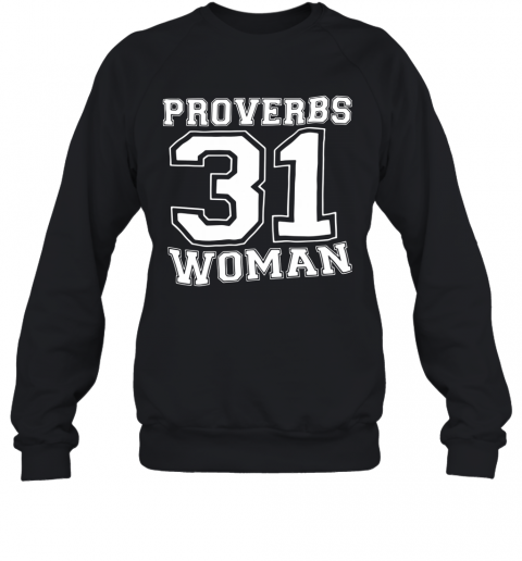 Proverbs 31 Woman T-Shirt Unisex Sweatshirt