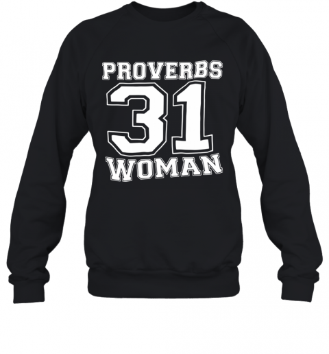 Proverbs 31 Woman T-Shirt Unisex Sweatshirt