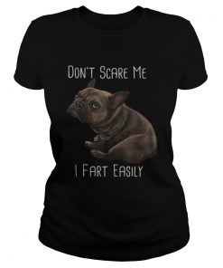 Pug dog dont scare me i fart easily  Classic Ladies
