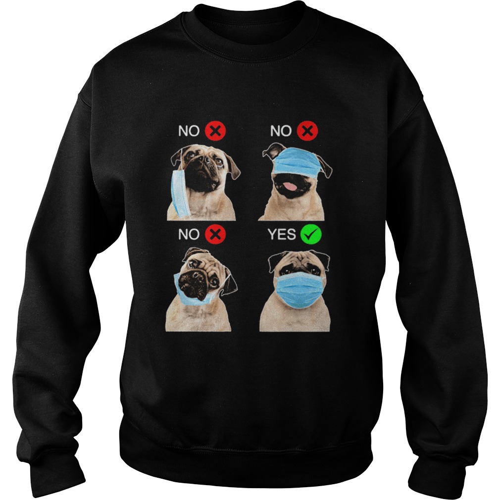 Pug dogs Right Way To Wear Mask Sweatshirt