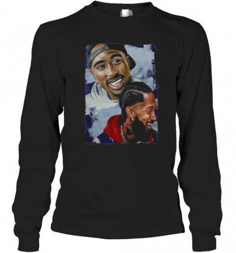 Rap Legends Tupac And Nipsey T-Shirt Long Sleeved T-shirt 