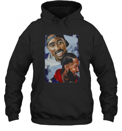 Rap Legends Tupac And Nipsey T-Shirt Unisex Hoodie