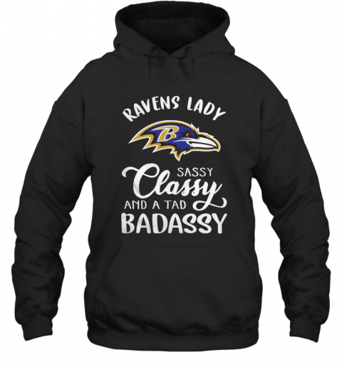Ravens Lady Sassy Classy And A Tad Badassy T-Shirt Unisex Hoodie