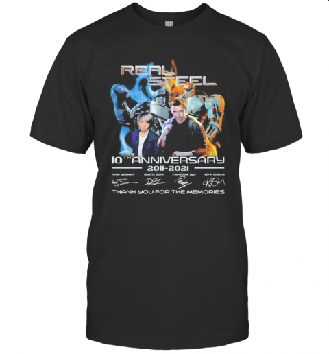 Real Steel 10Th Anniversary 2011 2020 Thank You For The Memories Signatures T-Shirt