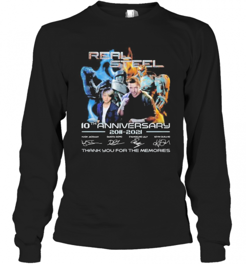 Real Steel 10Th Anniversary 2011 2020 Thank You For The Memories Signatures T-Shirt Long Sleeved T-shirt