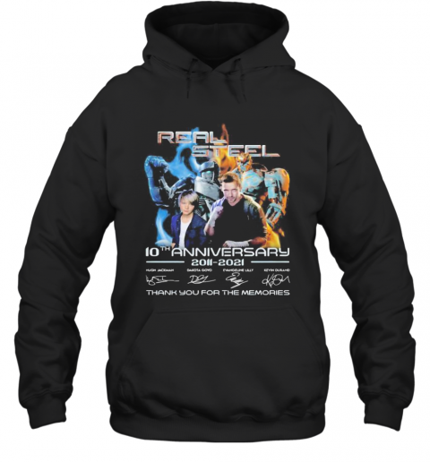 Real Steel 10Th Anniversary 2011 2020 Thank You For The Memories Signatures T-Shirt Unisex Hoodie