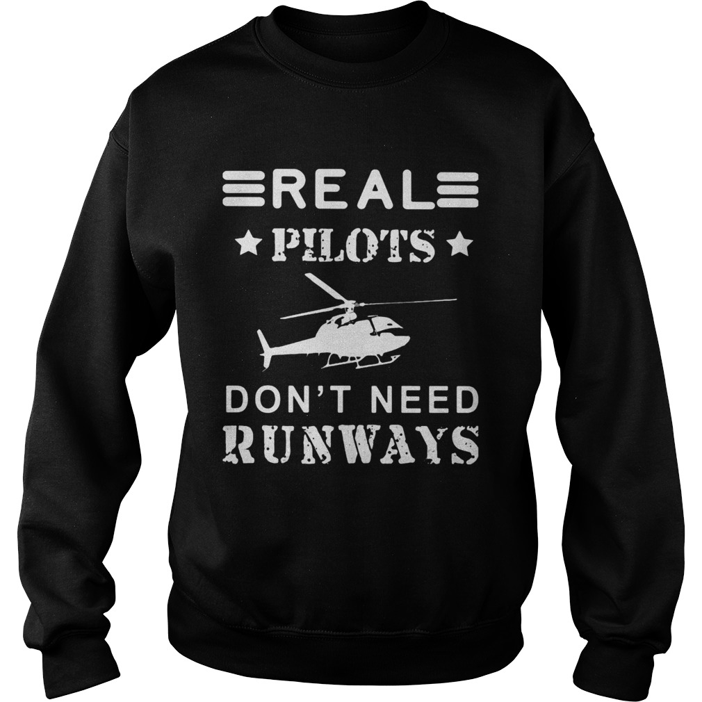 Real pilots dont need runways Sweatshirt