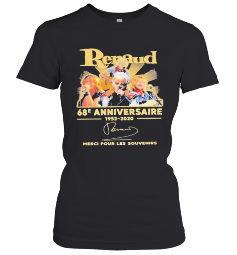 Renaud 68E Anniversaire 1952 2020 Merci Pour Les Souvenirs Signatures T-Shirt Classic Women's T-shirt