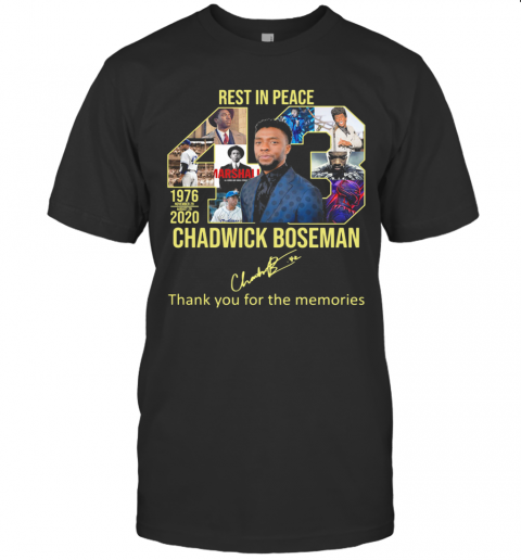 Rest In Peace 43 Rip Chadwick Boseman Thank You For The Memories Signature T-Shirt