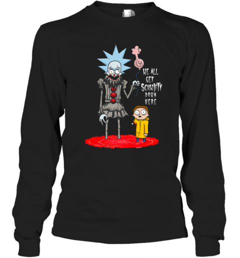 Rick And Morty We All Get Schwifty Down Here T-Shirt Long Sleeved T-shirt 