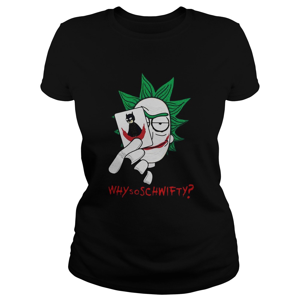 Rick Joker Morty Batman Why So Schwifty Classic Ladies