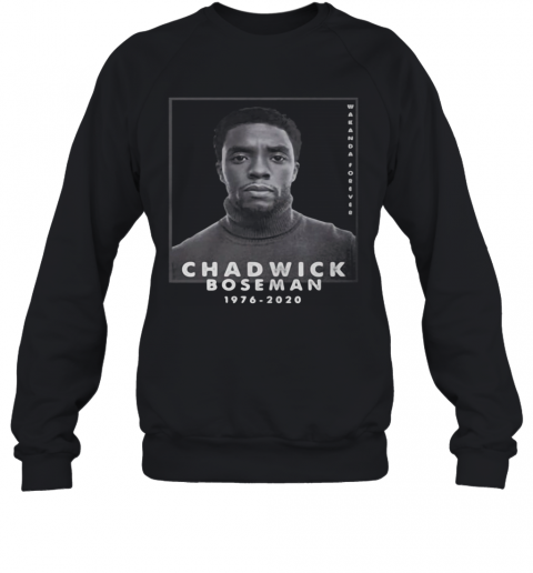 Rip Chadwick Boseman Black Panther Wakanda Forever 1976 2020 T-Shirt Unisex Sweatshirt