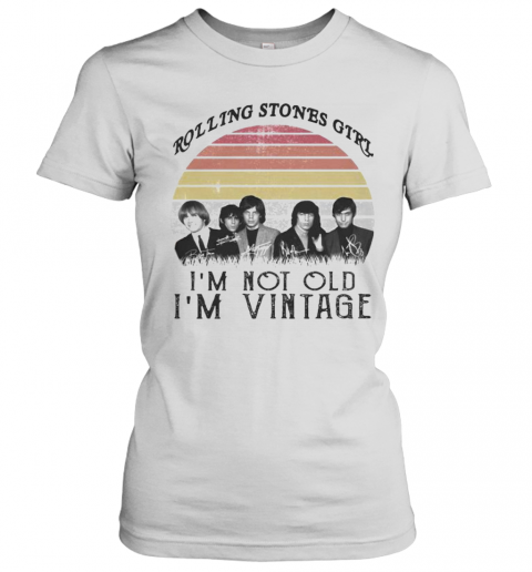 Rolling Stones Girl I'M Not Old I'M Vintage Retro Signatures T-Shirt Classic Women's T-shirt
