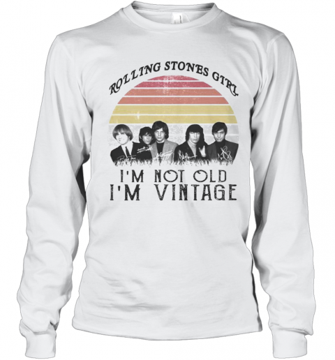 Rolling Stones Girl I'M Not Old I'M Vintage Retro Signatures T-Shirt Long Sleeved T-shirt 