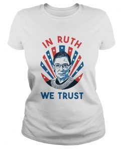 Ruth Bader Ginsburg In Ruth We Trust  Classic Ladies