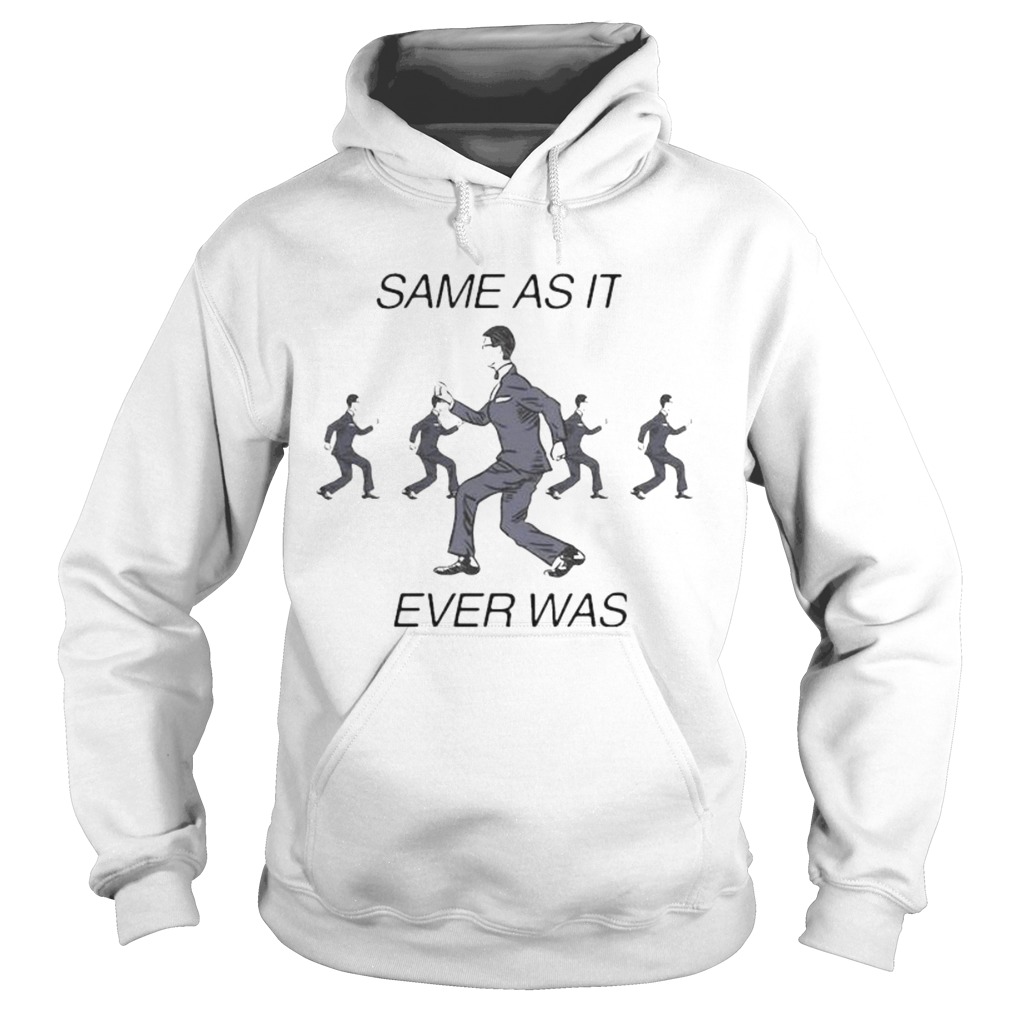 Same as it ever was Hoodie