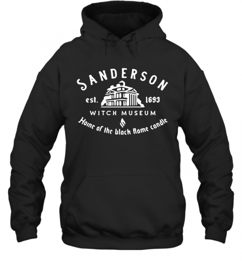 Sanderson Witch Museum Home Of The Black Flame Candle T-Shirt Unisex Hoodie